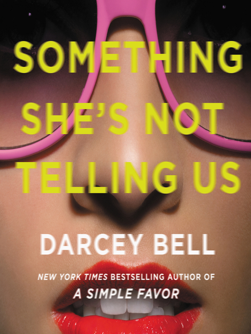 Title details for Something She's Not Telling Us by Darcey Bell - Available